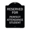 Signmission Reserved for Perfect Attendance Student Heavy-Gauge Aluminum Sign, 24" x 18", BS-1824-23183 A-DES-BS-1824-23183 - alternate 1